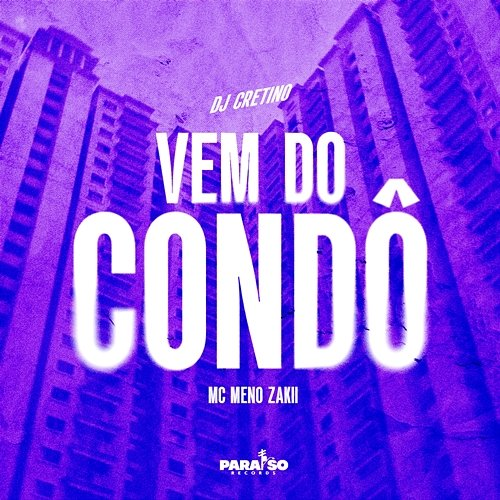 Vem do Condô DJ Cretino, Paraíso Records, Mc meno zakii