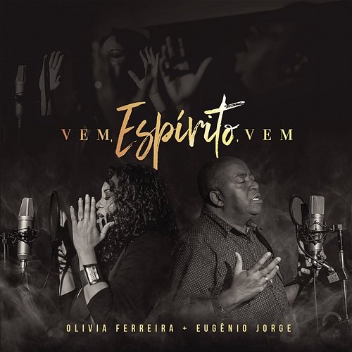 Vem, Espírito, Vem (Ven Espiritu Ven) Olívia Ferreira feat. Eugênio Jorge