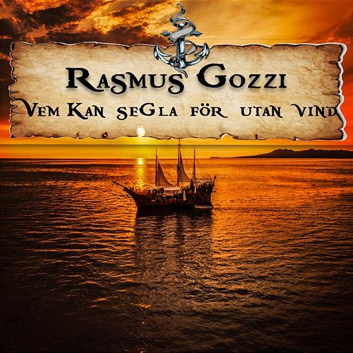 Vem kan segla för utan vind Rasmus Gozzi