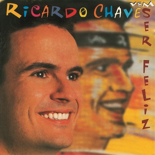 Vem Ser Feliz Ricardo Chaves