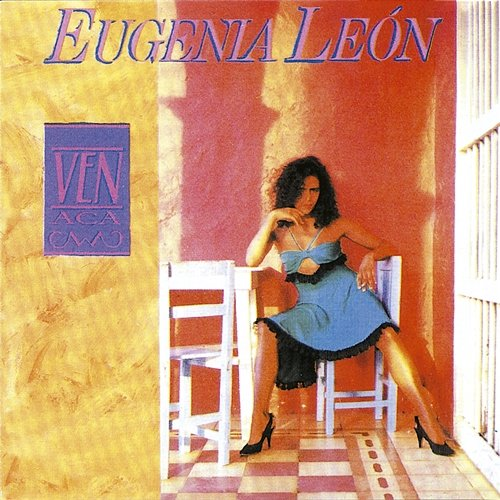 Ven Acá Eugenia León