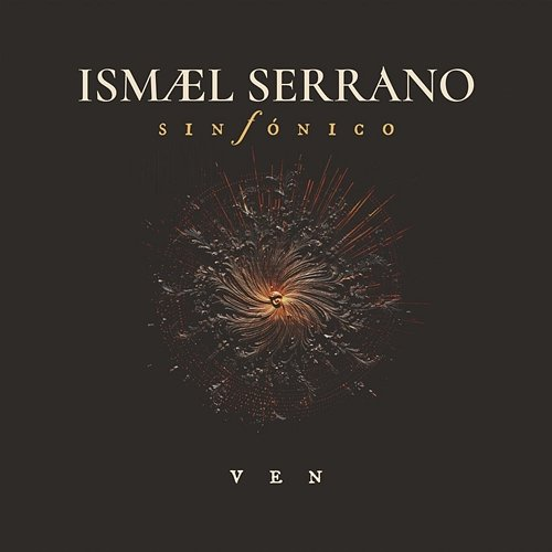 Ven Ismael Serrano
