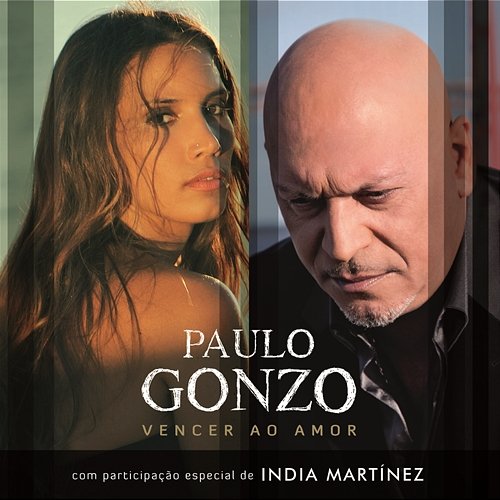 Vencer ao Amor India Martinez feat. Paulo Gonzo