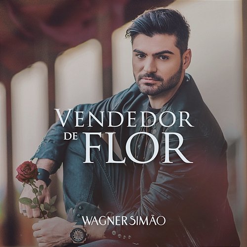 Vendedor de Flor Wagner Simão feat. George Henrique e Rodrigo