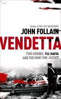 Vendetta: The Mafia, Judge Falcone, and the Quest for Justice Follain John