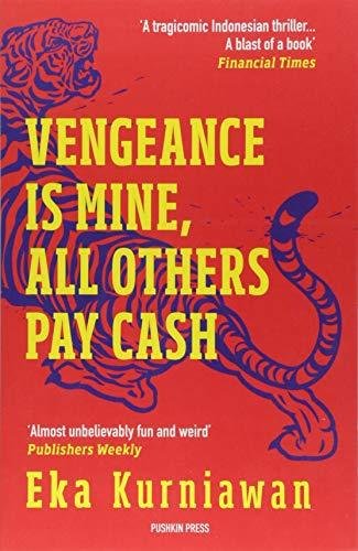Vengeance is Mine, All Others Pay Cash Kurniawan Eka