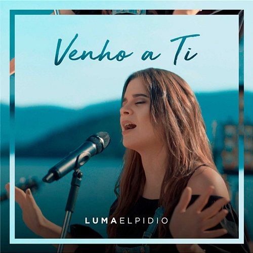 Venho a Ti Luma Elpidio