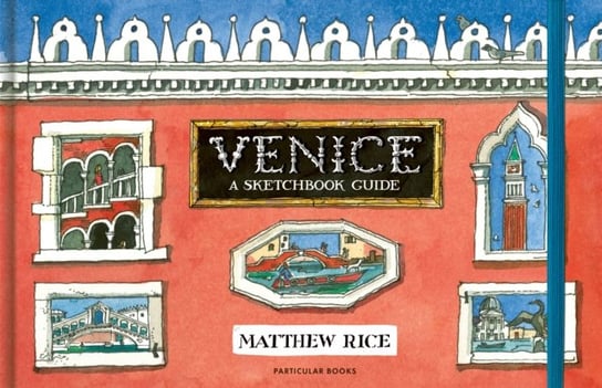 Venice: A Sketchbook Guide - Matthew Rice | Książka w Empik