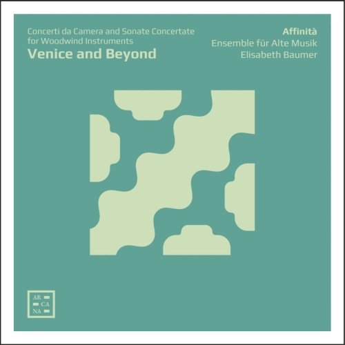 Venice And Beyond Affinita Ensemble fur Alte Musik