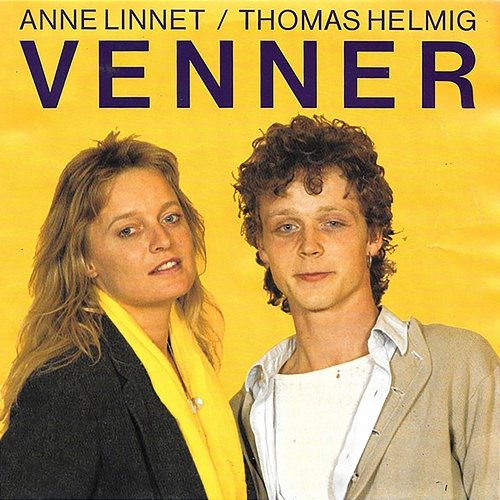 Venner / Ingen Anden Drøm Anne Linnet & Thomas Helmig