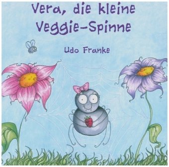 Vera, die kleine Veggie-Spinne Papierfresserchens MTM-Verlag