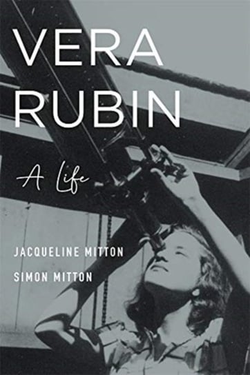 Vera Rubin: A Life Mitton Jacqueline, Mitton Simon