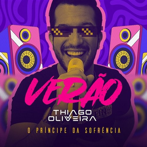 Verão Thiago Oliveira - O Príncipe da Sofrência
