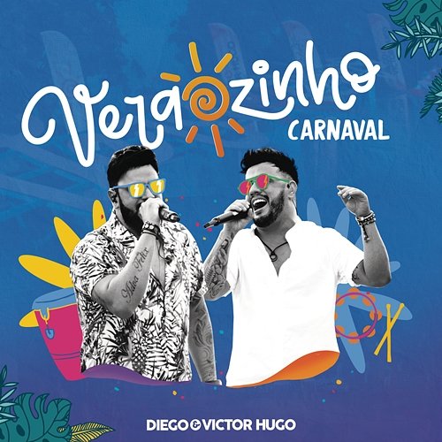 Verãozinho de Carnaval Diego & Victor Hugo