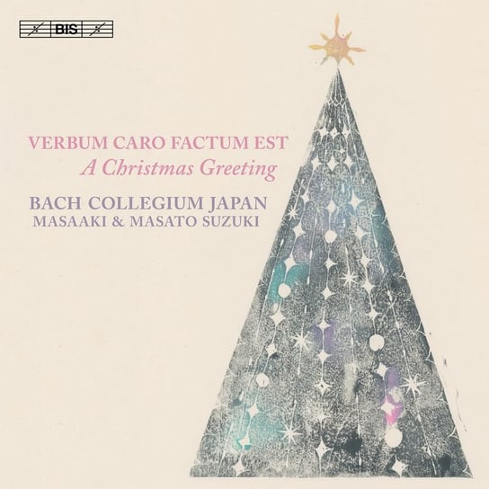 Verbum Caro Factum Est/ A Christmas Greeting Bach Collegium Japan, Suzuki Masato