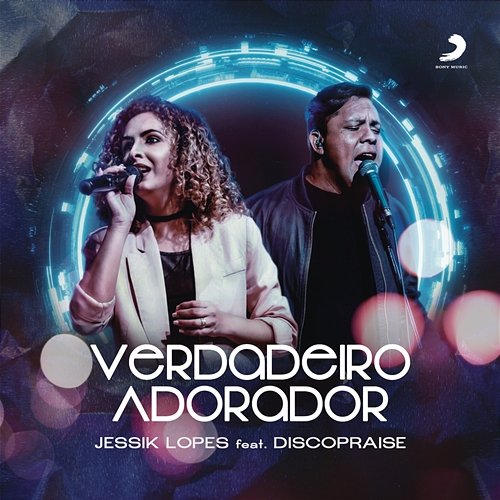 Verdadeiro Adorador Jessik Lopes feat. Discopraise