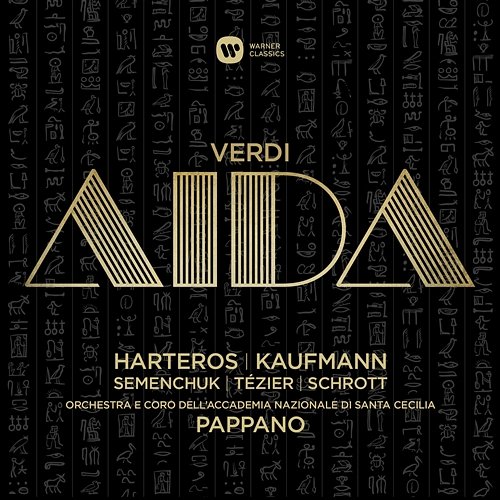 Verdi: Aida, Act 4: "O terra, addio" (Aida, Radamès, Coro, Amneris) Antonio Pappano feat. Anja Harteros, Coro dell'Accademia Nazionale di Santa Cecilia, Ekaterina Semenchuk, Jonas Kaufmann