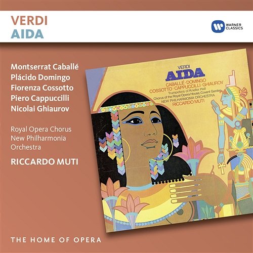 Verdi: Aida Plácido Domingo, Montserrat Caballé, Riccardo Muti & New Philharmonia Orchestra feat. Fiorenza Cossotto, Nicolai Ghiaurov, Piero Cappuccilli