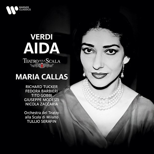 Verdi: Aida Maria Callas, Richard Tucker, Fedora Barbieri, Orchestra del Teatro alla Scala di Milano, Tullio Serafin feat. Giuseppe Modesti, Nicola Zaccaria, Tito Gobbi