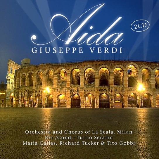 Verdi: Aida (Complete Recording 1955) Chorus & Orchestra of La Scala, Gobbi Tito, Tucker Richard