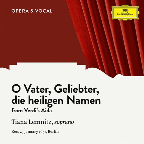 Verdi: Aida: O, Vater, Geliebter, die heiligen Namen Tiana Lemnitz, Staatskapelle Berlin, Franz Alfred Schmidt