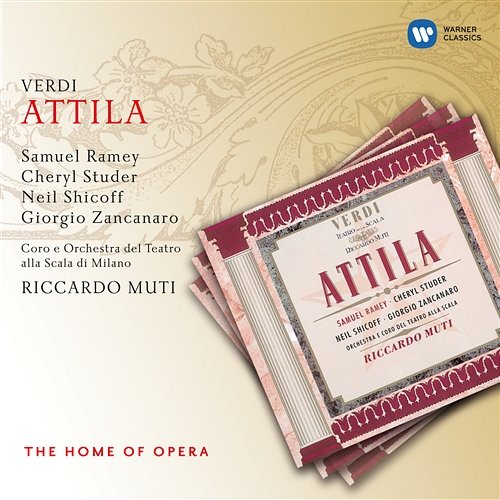 Verdi: Attila Riccardo Muti, Samuel Ramey, Giorgio Zancanaro, Neil Shicoff, Cheryl Studer
