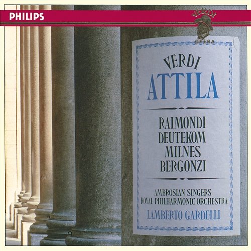 Verdi: Attila / Act 3 - "Qui del convegno è il loco" Riccardo Cassinelli, Royal Philharmonic Orchestra, Carlo Bergonzi, Lamberto Gardelli