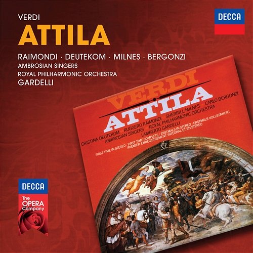Verdi: Attila / Act 3 - "Che più s'indugia" Sherrill Milnes, Carlo Bergonzi, The Ambrosian Singers, Finchley Children's Music Group, Royal Philharmonic Orchestra, Lamberto Gardelli