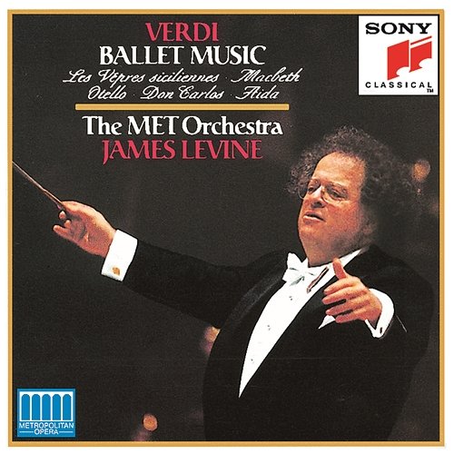 Verdi: Ballet Music from the Operas James Levine, Metropolitan Opera Orchestra