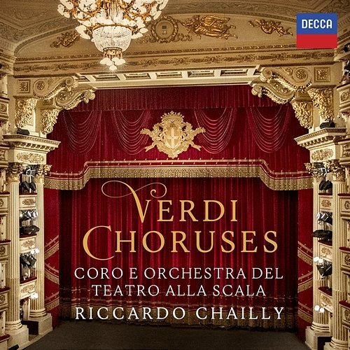 Verdi Choruses Coro Del Teatro Alla Scala Di Milano, Orchestra del Teatro alla Scala di Milano, Riccardo Chailly