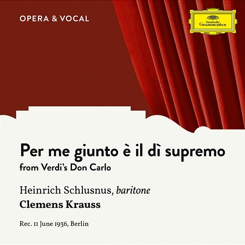 Verdi: Don Carlo: Per me giunto è il di supremo Heinrich Schlusnus, Staatskapelle Berlin, Clemens Krauss