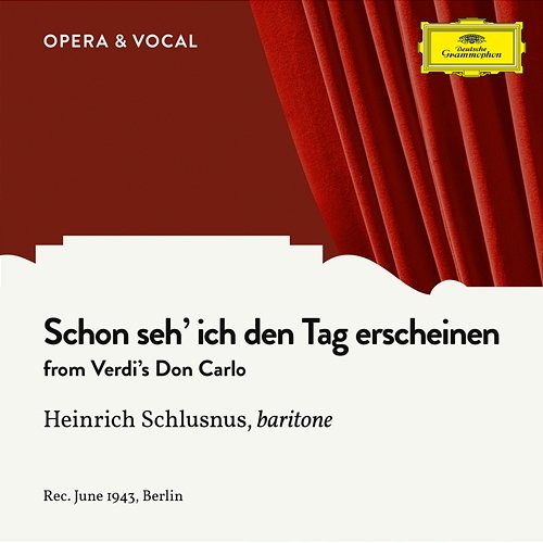 Verdi: Don Carlo / Act 4 - "Schon seh' ich den Tag erscheinen" Heinrich Schlusnus, Staatskapelle Berlin, Arthur Rother