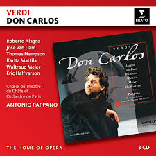 Verdi: Don Carlos Pappano Antonio, Alagna Roberto, Van Dam Jose, Orchestre de Paris
