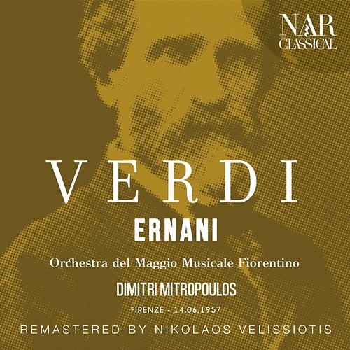 Verdi: Ernani Dimitri Mitropoulos & Orchestra del Maggio Musicale Fiorentino
