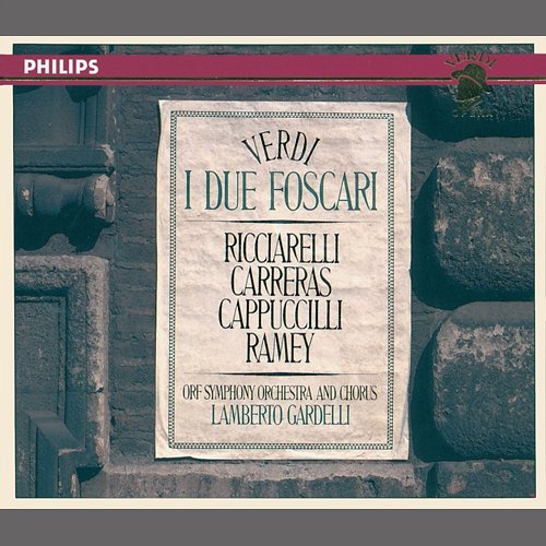 Verdi: I Due Foscari Piero Cappuccilli, José Carreras, Katia Ricciarelli, Samuel Ramey, ORF Symphony Chorus, ORF Symphony Orchestra, Lamberto Gardelli