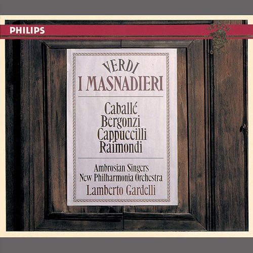 Verdi: I Masnadieri Lamberto Gardelli, Ruggero Raimondi, Carlo Bergonzi, Piero Cappuccilli, Montserrat Caballé, Ambrosian Singers, New Philharmonia Orchestra