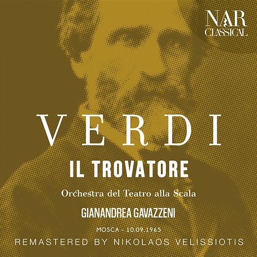 Verdi: Il Trovatore Gianandrea Gavazzeni, Orchestra del Teatro alla Scala