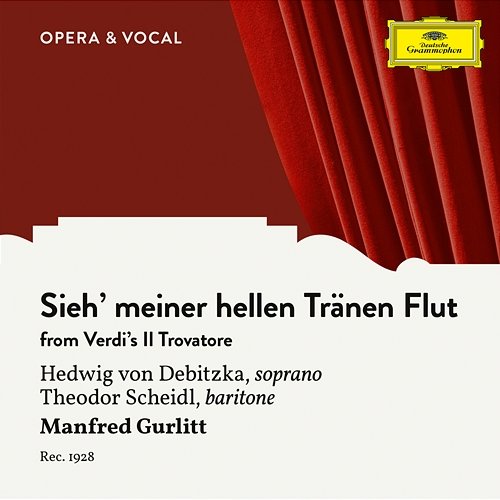Verdi: Il Trovatore: Sieh' meiner hellen Tränen Flut Hedwig von Debitzka, Theodor Scheidl, unknown orchestra, Manfred Gurlitt