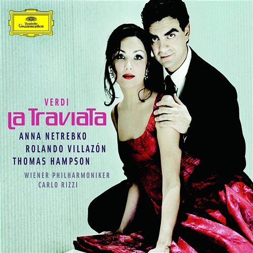 Verdi: La Traviata Anna Netrebko, Rolando Villazón, Wiener Philharmoniker