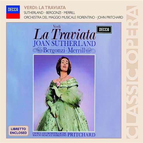 Verdi: La Traviata Joan Sutherland, Carlo Bergonzi, Robert Merrill, Orchestra del Maggio Musicale Fiorentino, Sir John Pritchard