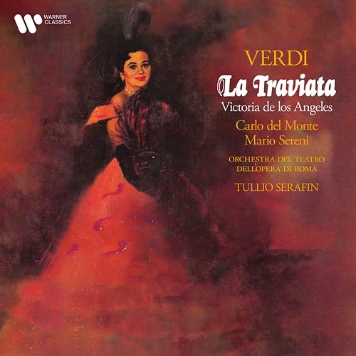 Verdi: La traviata Victoria De Los Ángeles, Carlo del Monte, Mario Sereni, Orchestra del Teatro dell'Opera di Roma & Tullio Serafin