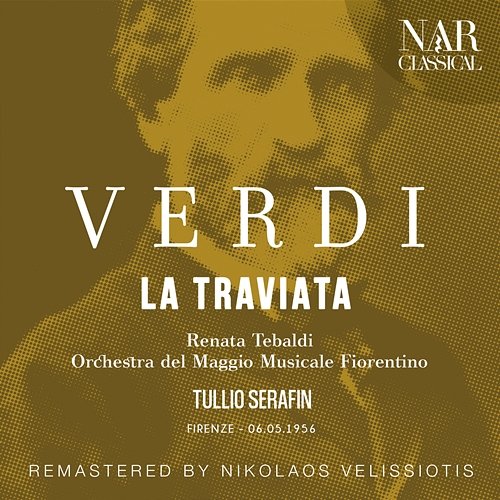 VERDI: LA TRAVIATA Tullio Serafin, Renata Tebaldi & Orchestra del Maggio Musicale Fiorentino