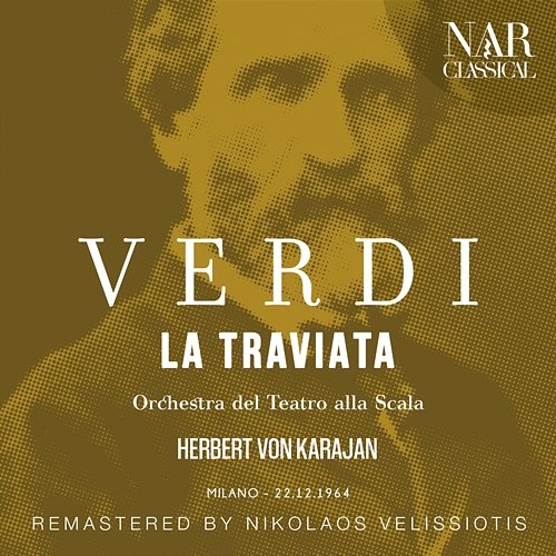 Verdi: La Traviata Herbert Von Karajan, Orchestra del Teatro alla Scala, Anna Moffo