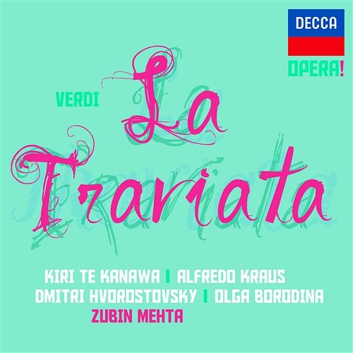 Verdi: La Traviata Kiri Te Kanawa, Alfredo Kraus, Dmitri Hvorostovsky, Coro Del Maggio Musicale Fiorentino, Orchestra del Maggio Musicale Fiorentino, Zubin Mehta