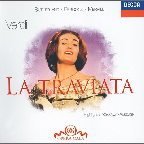 Verdi: La Traviata - Highlights Joan Sutherland, Carlo Bergonzi, Robert Merrill, Coro Del Maggio Musicale Fiorentino, Orchestra del Maggio Musicale Fiorentino, Sir John Pritchard