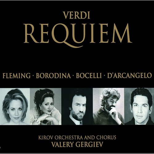 Verdi: Messa da Requiem Renée Fleming, Olga Borodina, Andrea Bocelli, Ildebrando D'Arcangelo, Mariinsky Chorus, Mariinsky Orchestra, Valery Gergiev