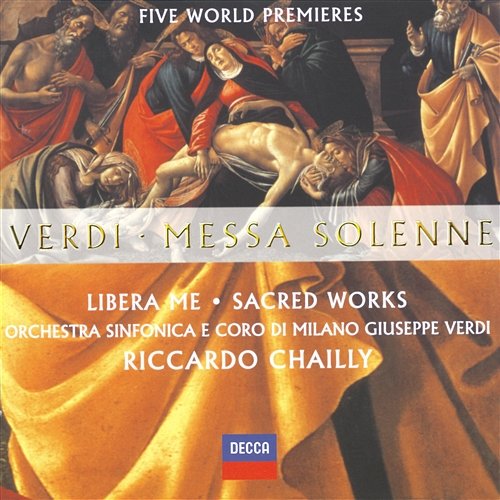Verdi: Messa da Rossini - 1869 Version - Libera Me, Domine Cristina Gallardo-Domâs, Coro Sinfonico di Milano Giuseppe Verdi, Orchestra Sinfonica di Milano Giuseppe Verdi, Riccardo Chailly