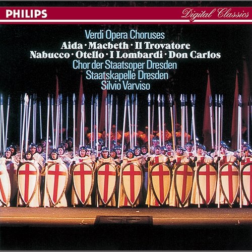 Verdi: Il Trovatore / Act 2 - "Vedi! le fosche notturne spoglie" Chor der Staatsoper Dresden, Staatskapelle Dresden, Silvio Varviso