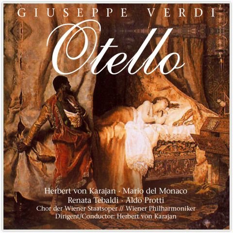 Verdi - Otello Mario del Monaco, Tebaldi Renata, Aldo Protti