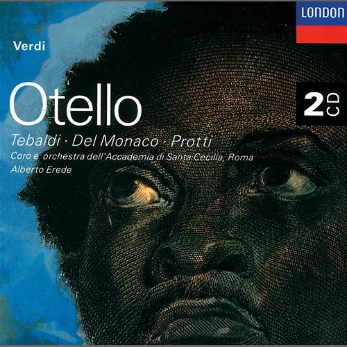 Verdi: Otello Renata Tebaldi, Mario del Monaco, Orchestra dell'Accademia Nazionale di Santa Cecilia, Alberto Erede